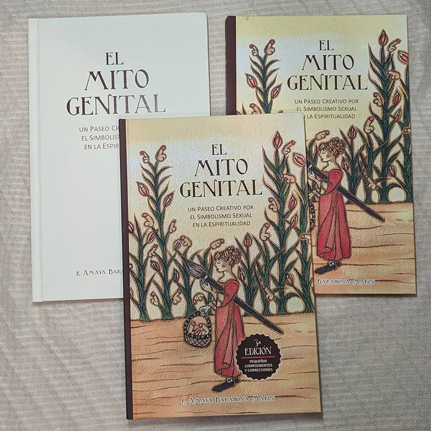 El Mito Genital · Portada de la tercera edición Portada El Mito Genital-Un paseo creativo por el simbolismo sexual en la espiritualidad de Amaya Barahona